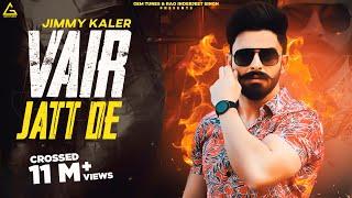 Vair Jatt De (Official Video) : Jimmy Kaler | Punjabi Song