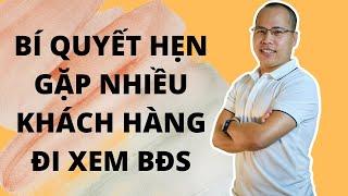 Bí quyết hẹn gặp nhiều khách đi xem BĐS | môi giới nhà đất | môi giới bất động sản