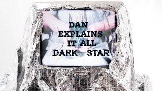 Dan Explains It All - Dark Star Stereo