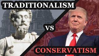 TRADITIONALISM vs. CONSERVATISM | Young Traditionalists