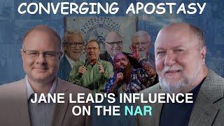 Converging Apostasy: Jane Lead’s Influence on the NAR - Episode 94 Wm. Branham Research