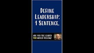 The single best sentence about leadership | (How to define leadership)