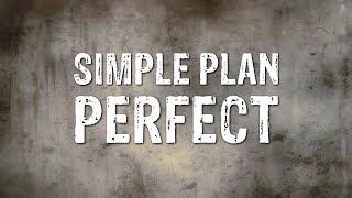 Simple Plan - Perfect (Lyrics)