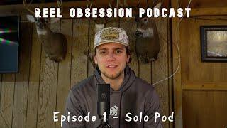 Introducing The Reel Obsession Podcast | Fishing, Hunting, YouTube & More!