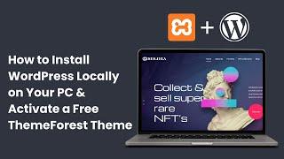 How to Install WordPress Locally on Your PC & Activate a Free ThemeForest Theme