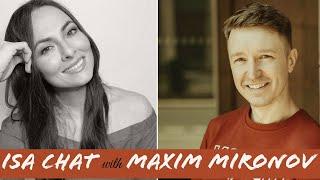 Isa Chat with Maxim Mironov