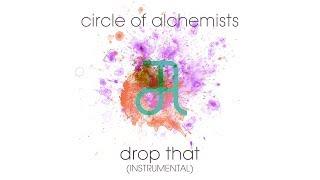 Circle Of Alchemists - Drop That [INSTRUMENTAL] | Alchemisten Free Tracks