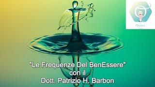 "BenEssere OL3" con il Dott. Patrizio Hermes Barbon: "Le Frequenze Del BenEssere"    