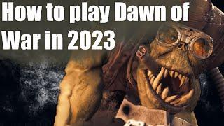 How to play Dawn of War in 2023 - A Guide for New and Old Players