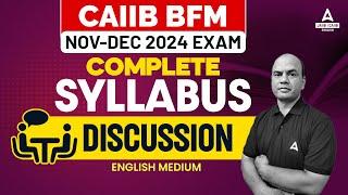 CAIIB BFM Syllabus 2024 | CAIIB BFM English Medium Syllabus | CAIIB Syllabus 2024 | CAIIB Nov 2024