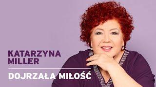 Katarzyna Miller - Dojrzała miłość