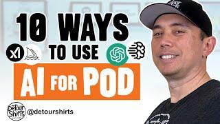 10 Genius Ways to Use AI to Supercharge Your POD Business