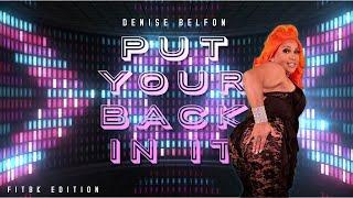 Denise Belfon | Put Your Back In It | FITBK Edition