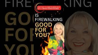Is Firewalking Healthy? #firewalkinstructortraining