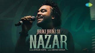 Jhuki Jhuki Si Nazar | Arth | Avinash Gupta | Abhiyah Mohan | Hindi Cover Song