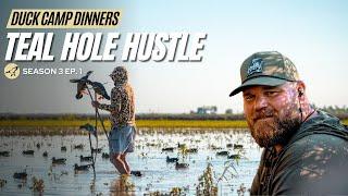 Duck Camp Dinners S3 Ep. 1 | Teal Hole Hustle