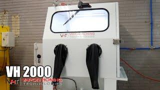 VH2000: Brand New Vapor Honing Machine - Vapor Honing Technologies