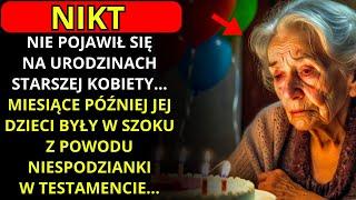 URODZINY STARSZEJ KOBIETY NIKT NIE PRZYSZEDŁ, MIESIĄCE PÓŹNIEJ DZIECI BYŁY W SZOKU, WIDZĄC TESTAMENT