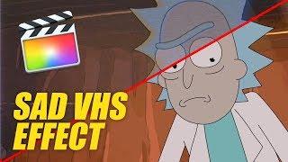 How To Make The "Sad VHS Effect" Edit - Final Cut Pro X Tutorial