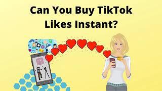 Can You Buy TikTok Likes Instant?