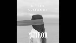 Mirror Bitter Almonds