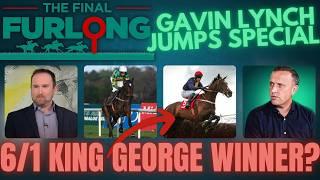 Gavin Lynch Special: Key Chasers to Follow, 6/1 King George Bet, and a 200/1 Cheltenham Treble