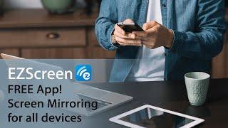 EZScreen - FREE App! Screen Mirroring for iOS, Android, Windows and Mac