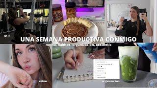 UNA SEMANA PRODUCTIVA EN MI VIDA + *organizacion* | habitos, rutina, aesthetic, gym...