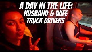 A DAY IN THE LIFE OF: HUSBAND AND WIFE TEAM TRUCK DRIVERS!!