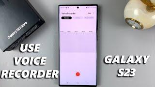 How To Use Voice Recorder On Samsung Galaxy S23/S23+/S23 Ultra