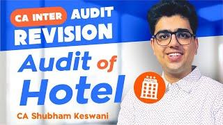 Audit of Hotels Revision | CA Inter Audit | CA Shubham Keswani (AIR 8)