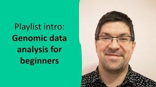 Genomic data analysis for beginners - a playlist introduction