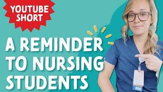 A Reminder to Nursing Students #shorts #nursingnotes #nursing