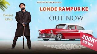 Kamal King - Londe Rampur Ke