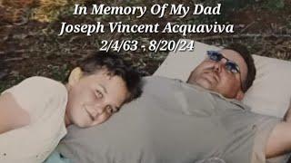 In Memory Of My Dad Joseph Vincent Acquaviva