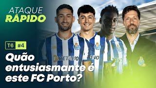 T6, Ep.4 - Quão entusiasmante está este FC Porto?