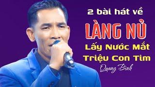 2 bài hát về Làng Nủ | Quang Bình | nghe thật xót xa, khóc hết nước mắt.