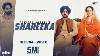 New Punjabi Songs 2024| Shareeka (Official Video) Pavitar Lassoi | Hashneen Chauhan | Deepak Dhillon