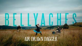 Air Drawn Dagger - Bellyaches (Official Music Video)
