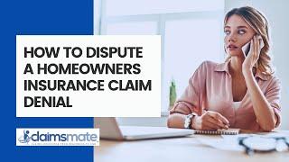 How to Dispute a Homeowners Insurance Claim Denial | ClaimsMate