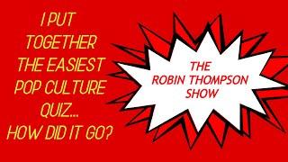 FAILING THE EASIEST POP CULTURE QUIZ!?- Episode 2- The Robin Thompson Show