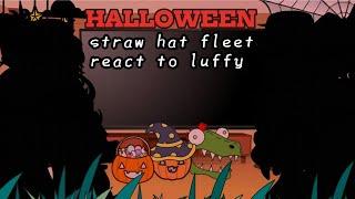 [Halloween] straw hat fleet + loki react to luffy / joyboy [egghead]