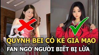 Quỳnh Bei có kẻ giả mạo, fan ngớ người biết bị lừa