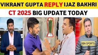 Vikrant Gupta reply Ijaz Wasim Bakhri Today | CT 2025 Latest  Update Today | Sports Tak vs BBN Sport