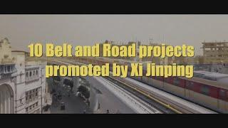 GLOBALink | 10 Belt and Road projects promoted by Xi Jinping