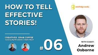 Telling Effective Stories (ft. Minifridge Media) | Creatives Grab Coffee 6