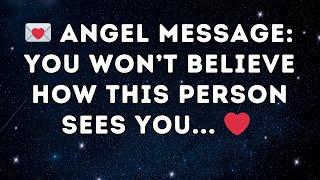  Angel Message  You Won’t Believe How This Person Sees You ... ️