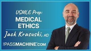 USMLE Prep: Medical Ethics