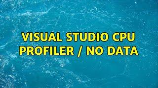 Visual Studio CPU Profiler / No Data