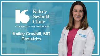 Kailey Graybill, MD | Pediatrics | Kelsey-Seybold